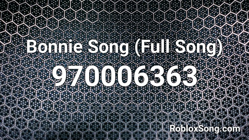 Bonnie Song (Full Song) Roblox ID