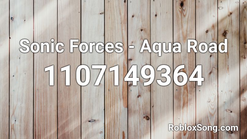 Sonic Forces - Aqua Road Roblox ID