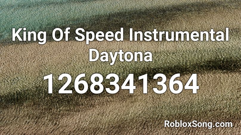 King Of Speed Instrumental Daytona Roblox ID