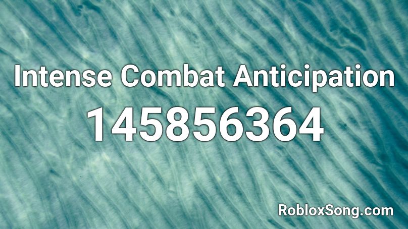 Intense Combat Anticipation Roblox ID