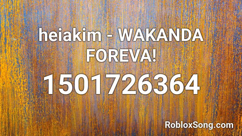 Heiakim Wakanda Foreva Roblox Id Roblox Music Codes - backyardigans theme song remix roblox id