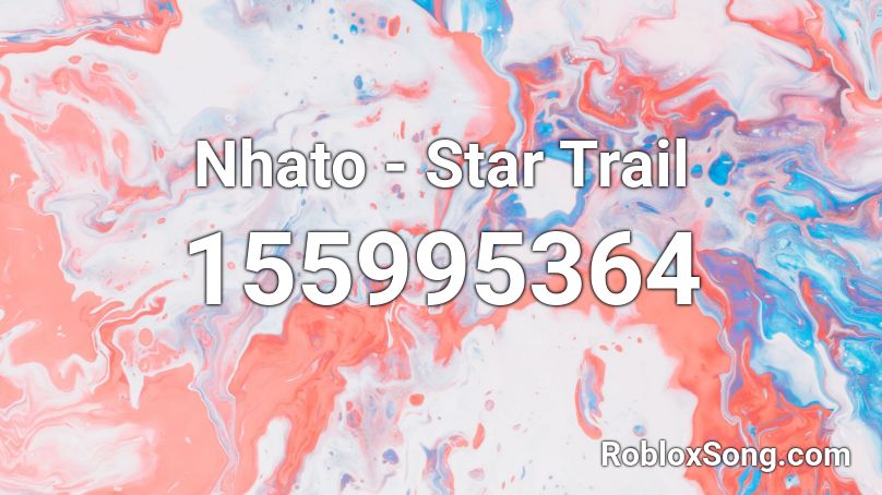 Nhato - Star Trail Roblox ID