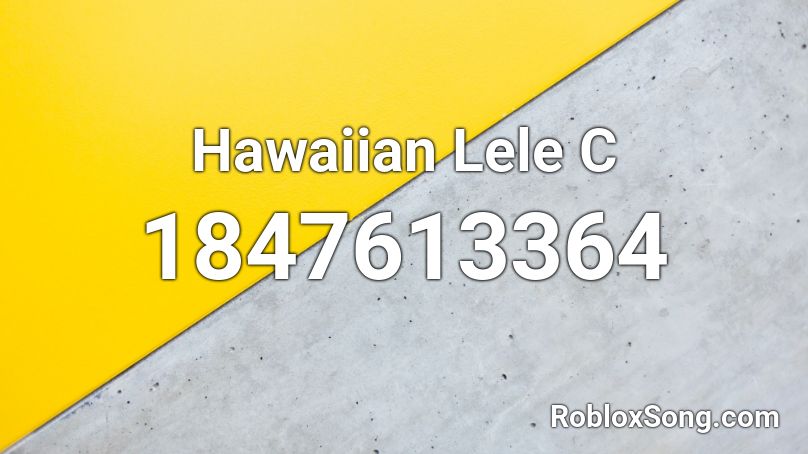 Hawaiian Lele C Roblox ID