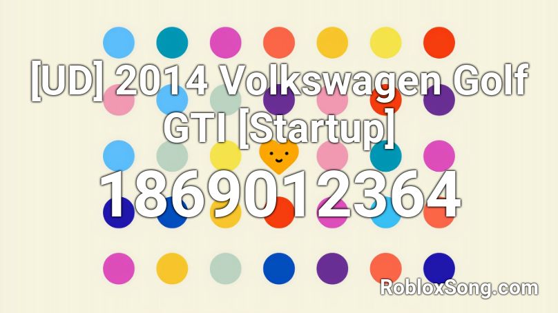 [UD] 2014 Volkswagen Golf GTI [Startup] Roblox ID