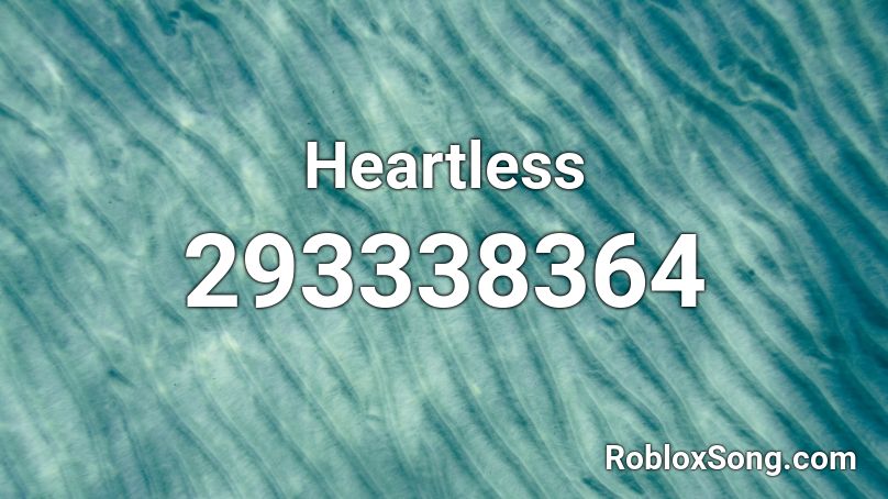 Heartless Roblox ID - Roblox music codes