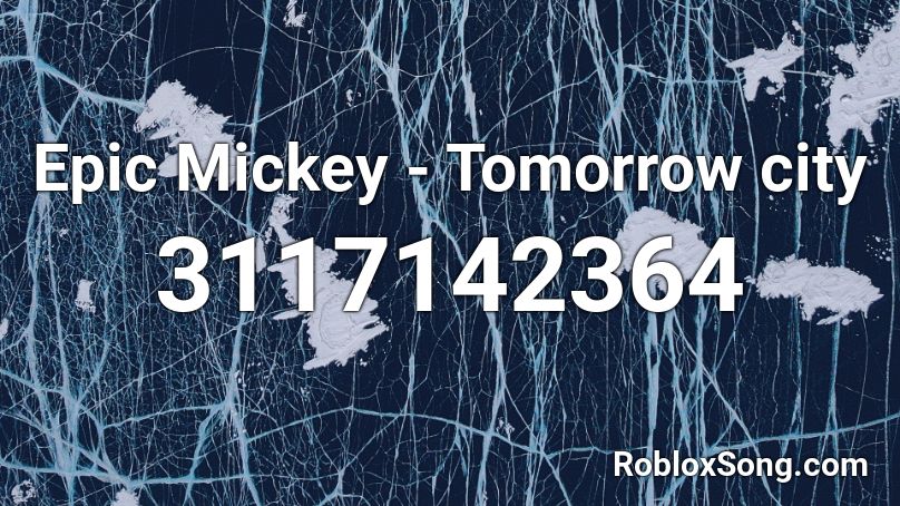 Epic Mickey - Tomorrow city Roblox ID
