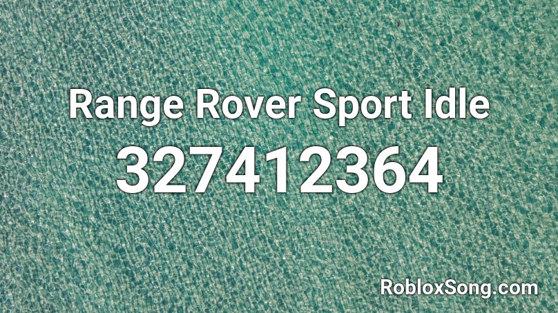 Range Rover Sport Idle Roblox ID