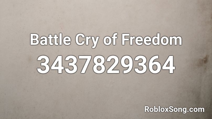 Battle Cry of Freedom Roblox ID