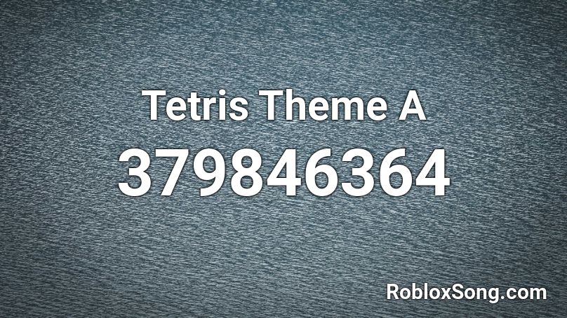 Tetris Theme A Roblox ID