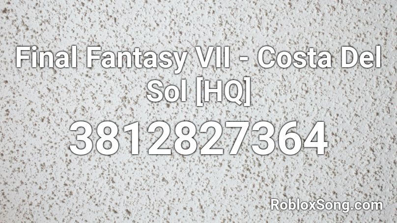 Final Fantasy Vii Costa Del Sol Hq Roblox Id Roblox Music Codes - roblox snoop dogg command
