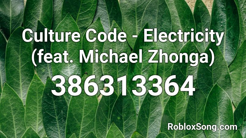 Culture Code - Electricity (feat. Michael Zhonga) Roblox ID