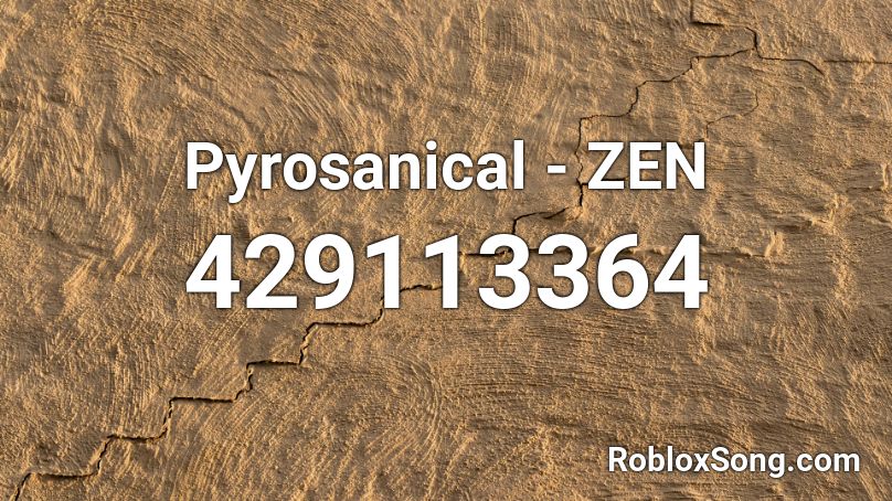Pyrosanical Zen Roblox Id Roblox Music Codes - the mystic land roblox