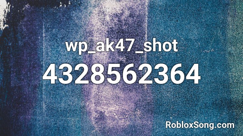 wp_ak47_shot Roblox ID