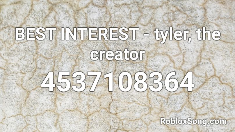 Best Interest Tyler The Creator Roblox Id Roblox Music Codes - alll of the creator code on roblox