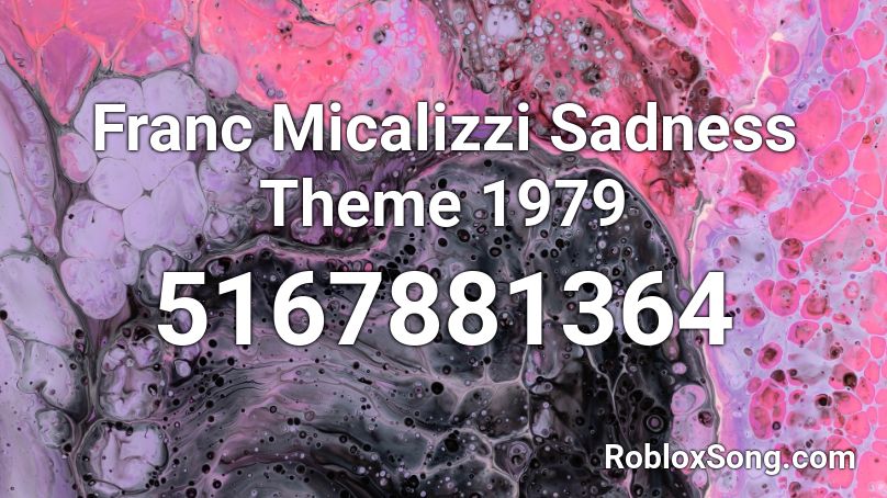 Franc Micalizzi Sadness Theme 1979 Roblox ID