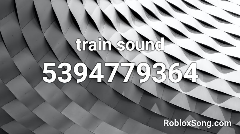 train sound Roblox ID