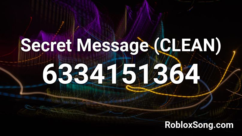 Secret Message (CLEAN) Roblox ID