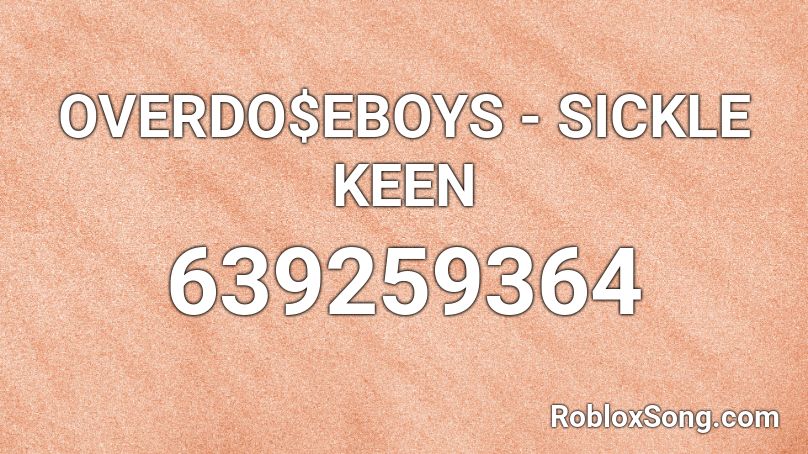 OVERDO$EBOYS - SICKLE KEEN Roblox ID