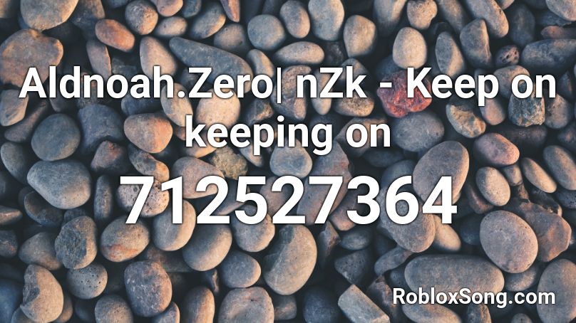 Aldnoah.Zero| nZk - Keep on keeping on Roblox ID