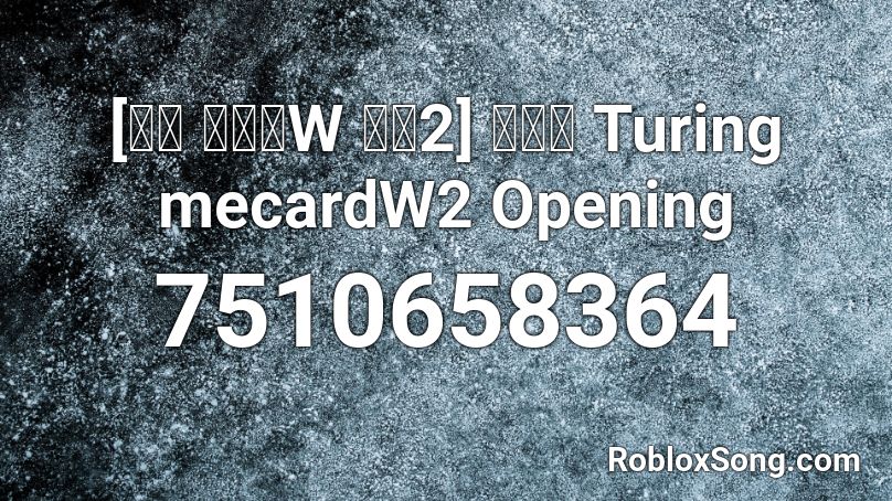 [터닝 메카드W 시즌2] 오프닝 Turing mecardW2 Opening Roblox ID
