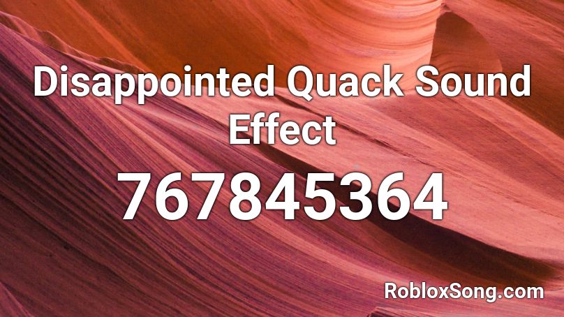 Disappointed Quack Sound Effect Roblox ID
