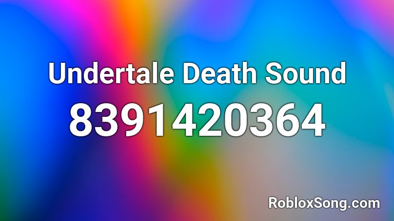 Undertale Death Sound Roblox ID - Roblox music codes