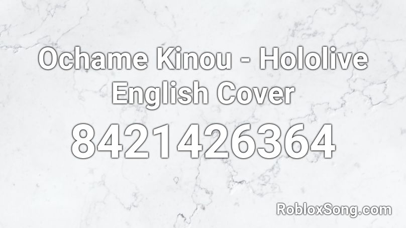 Ochame Kinou - Hololive English Cover Roblox ID