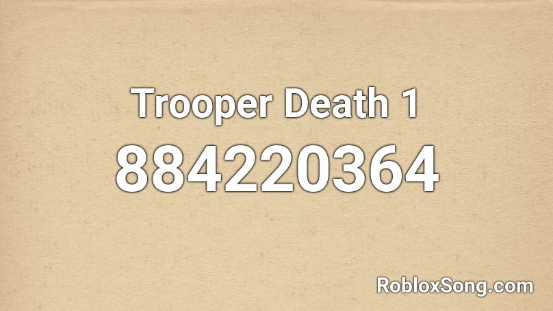 Trooper Death 1 Roblox ID