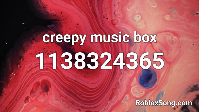 creepy music box Roblox ID