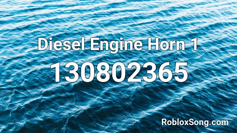 Diesel Engine Horn 1 Roblox ID