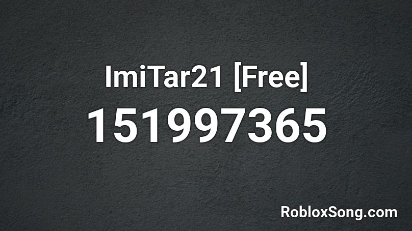 ImiTar21 [Free] Roblox ID