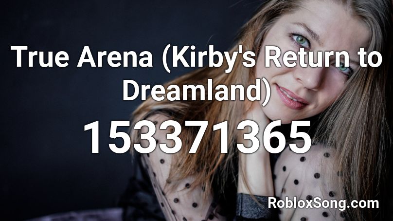 True Arena (Kirby's Return to Dreamland) Roblox ID