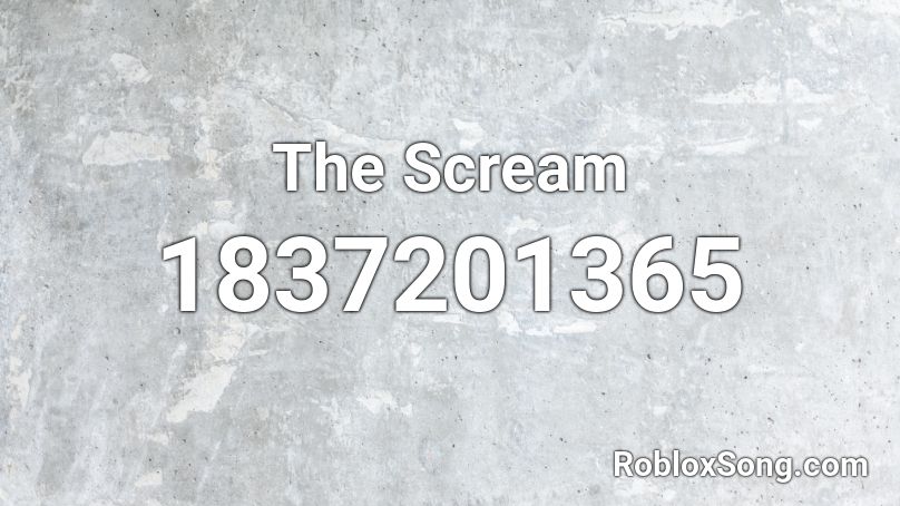 The Scream Roblox ID