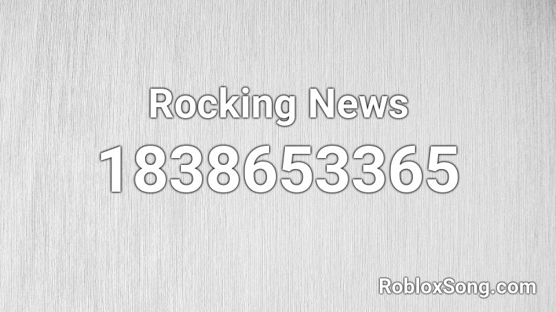 Rocking News Roblox ID