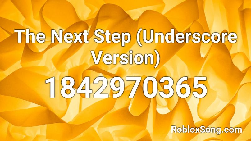 The Next Step (Underscore Version) Roblox ID