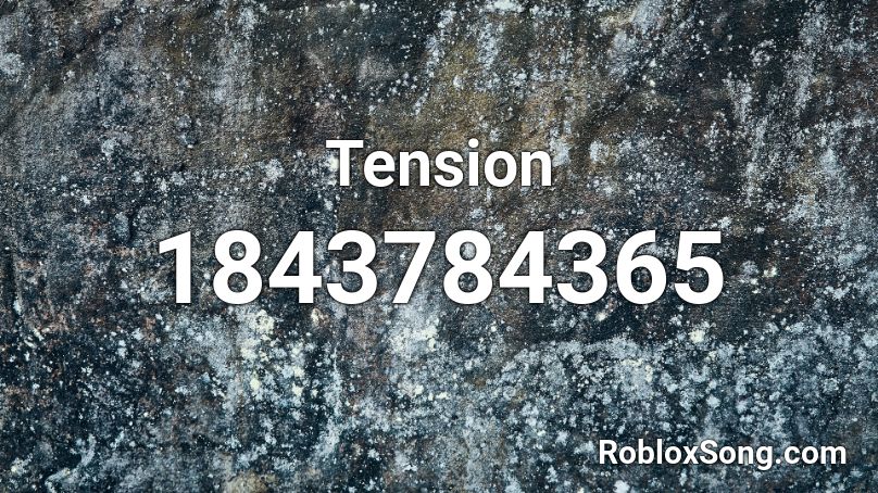 Tension Roblox ID