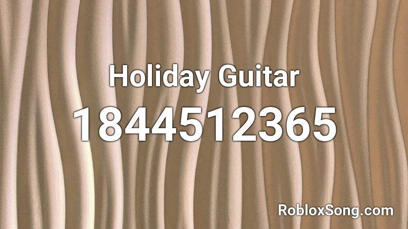 Holiday Guitar Roblox ID