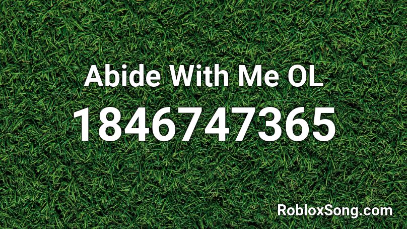 Abide With Me OL Roblox ID