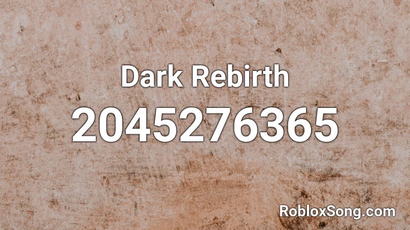 Dark Rebirth Roblox ID