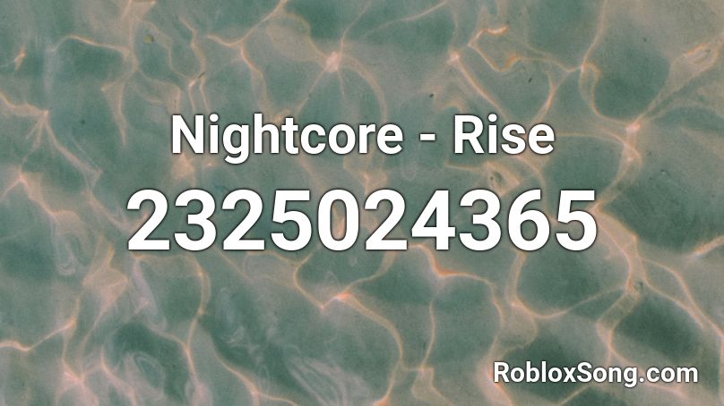 Nightcore - Rise Roblox ID