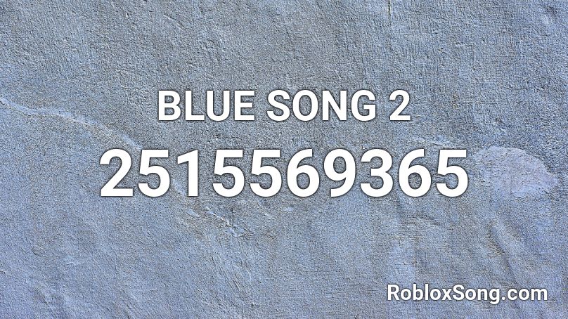 BLUE SONG 2 Roblox ID