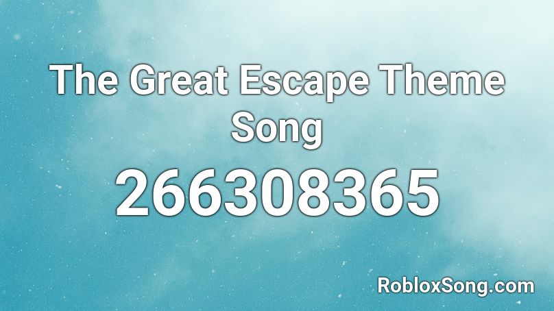 The Great Escape Theme Song Roblox ID
