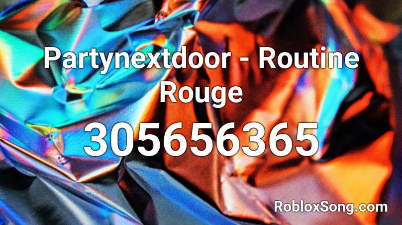 Partynextdoor - Routine Rouge Roblox ID