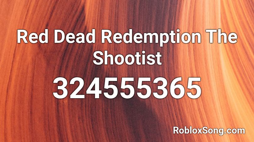 Red Dead Redemption The Shootist Roblox ID