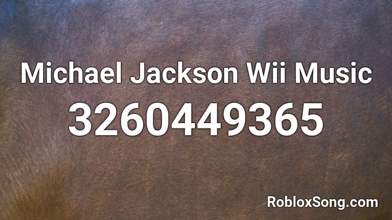 Michael Jackson Wii Music Roblox ID