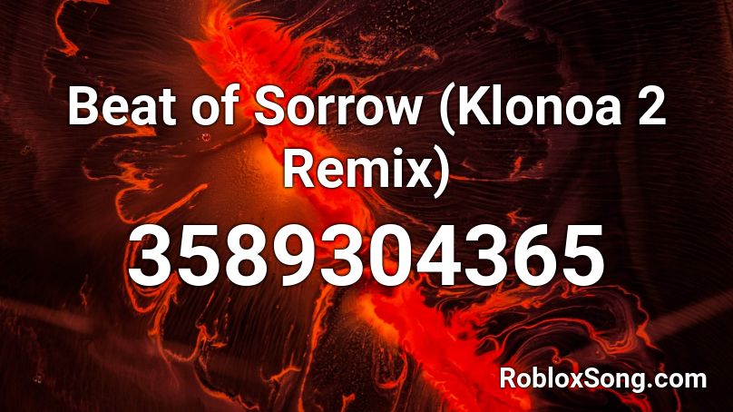 Beat of Sorrow (Klonoa 2 Remix) Roblox ID