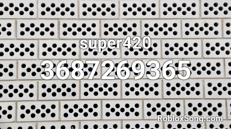super420 Roblox ID