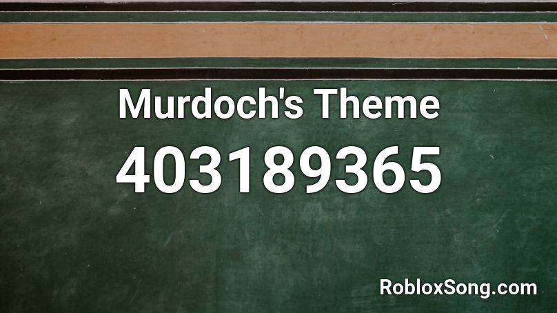 Murdoch's Theme Roblox ID