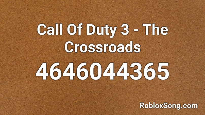 Call Of Duty 3 - The Crossroads Roblox ID