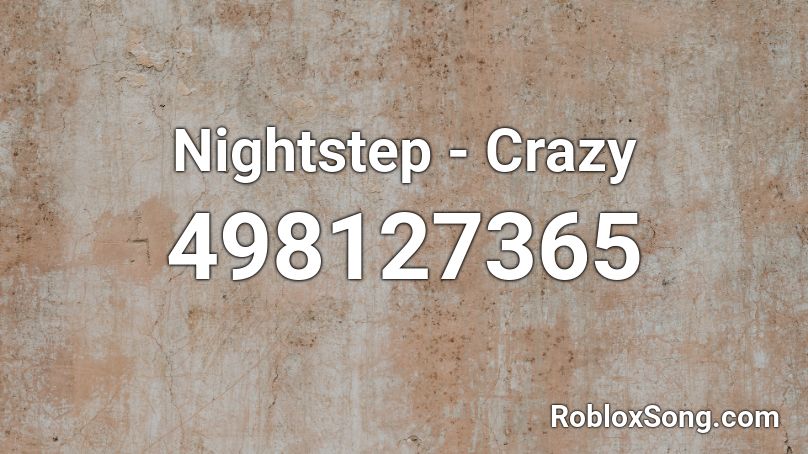 Nightstep - Crazy Roblox ID